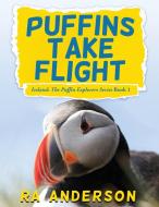 Puffins Take Flight: Iceland: The Puffin Explorers Series Book 1 di Ra Anderson edito da LIGHTNING SOURCE INC