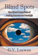 Blind Spots di G. V. Loewen edito da Strategic Book Publishing & Rights Agency, LLC