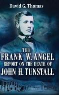 THE FRANK W. ANGEL REPORT ON THE DEATH O di DAVID THOMAS edito da LIGHTNING SOURCE UK LTD