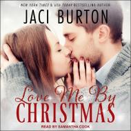Love Me by Christmas di Jaci Burton edito da Tantor Audio