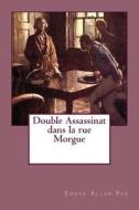 Double Assassinat Dans La Rue Morgue di Edgar Allan Poe edito da Createspace Independent Publishing Platform