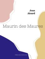 Maurin des Maures di Jean Aicard edito da Hésiode éditions