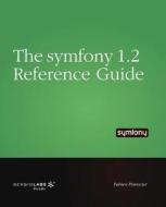 The Symfony Reference Guide di Fabien Potencier edito da SENSIO SA