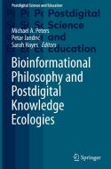 Bioinformational Philosophy and Postdigital Knowledge Ecologies edito da Springer International Publishing