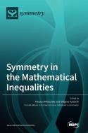 Symmetry in the Mathematical Inequalities edito da MDPI AG