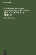 Soziologie als Beruf di Pierre Bourdieu, Jean-Claude Chamboredon, Jean-Claude Passeron edito da De Gruyter