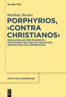 Porphyrios, "Contra Christianos" di Matthias Becker edito da Gruyter, Walter de GmbH