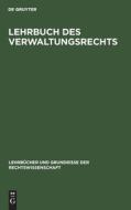 Lehrbuch Des Verwaltungsrechts di Kurt Egon Turegg edito da Walter de Gruyter