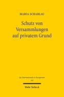 Schutz von Versammlungen auf privatem Grund di Maria Scharlau edito da Mohr Siebeck GmbH & Co. K