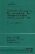 Studien zur Verbreitung von Übersetzungen arabischer philosophischer Werke in Westeuropa 1150-1400 di Harald Kischlat edito da Aschendorff Verlag