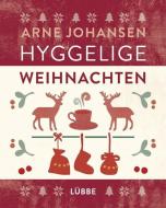 Hyggelige Weihnachten di Arne Johansen edito da Lübbe