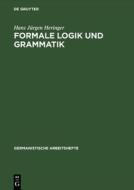 Formale Logik und Grammatik di Hans Jürgen Heringer edito da De Gruyter