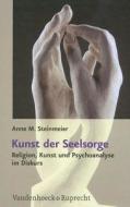 Kunst der Seelsorge di Anne M. Steinmeier edito da Vandenhoeck + Ruprecht