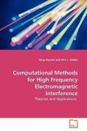 Computational Methods for High FrequencyElectromagnetic Interference di Yakup Bayram edito da VDM Verlag