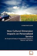 How Cultural Dimension Impacts on Personalized Service di LE PHAN TUYET QUYNH edito da VDM Verlag