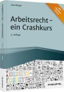 Arbeitsrecht - ein Crashkurs di Uwe Ringel edito da Haufe Lexware GmbH