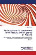 Anthropometric parameters  of   the Hausa ethnic group of Nigeria di Magaji Taura edito da LAP Lambert Academic Publishing