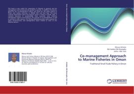 Co-management Approach to Marine Fisheries in Oman di Manaa ALhabsi, Nik Hashim Nik Mustapha, Azlina Abd. Aziz edito da LAP Lambert Academic Publishing