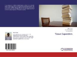 Tissue Expanders di Arjun Singh, K. V. Arun Kumar, Apoorva Mowar edito da LAP Lambert Academic Publishing