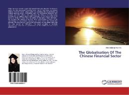 The Globalisation Of The Chinese Financial Sector di Ahemaitijiang Reyisha edito da LAP Lambert Academic Publishing