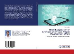Hybrid Approach For Estimating Software Project Development Effort di Ketema Kifle edito da LAP Lambert Academic Publishing