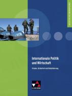 Internationale Politik und Wirtschaft di Kersten Ringe, Jan Weber, Christine Betz edito da Buchner, C.C. Verlag