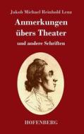 Anmerkungen übers Theater di Jakob Michael Reinhold Lenz edito da Hofenberg