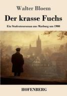 Der krasse Fuchs di Walter Bloem edito da Henricus - Edition Deutsche Klassik GmbH, Berlin