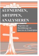 Aufnehmen, Abtippen, Analysieren di Jens Claussen, Dana Jankowski, Florian Dawid edito da Books on Demand