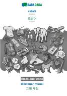 BABADADA black-and-white, català - Korean (in Hangul script), diccionari visual - visual dictionary (in Hangul script) di Babadada Gmbh edito da Babadada