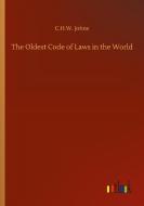 The Oldest Code of Laws in the World di C. H. W. Johns edito da Outlook Verlag