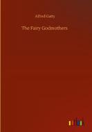 The Fairy Godmothers di Alfred Gatty edito da Outlook Verlag