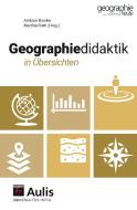 Geographiedidaktik in Übersichten di Ambros Brucker edito da Aulis Verlag