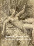100 Master Drawings From The Morgan Library & Museum di Sibylle Weber am Bach edito da Hirmer Verlag