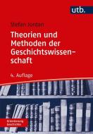 Theorien und Methoden der Geschichtswissenschaft di Stefan Jordan edito da UTB GmbH
