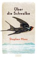 Über die Schwalbe di Stephen Moss edito da DuMont Buchverlag GmbH