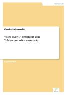 Voice over IP verändert den Telekommunikationsmarkt di Claudia Steinwender edito da Diplom.de