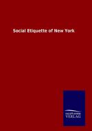 Social Etiquette of New York di Ohne Autor edito da TP Verone Publishing