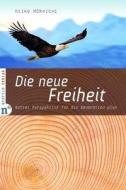 Hörnicke, H: neue Freiheit di Heiko Hörnicke edito da Neufeld Verlag