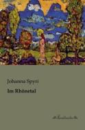 Im Rhônetal di Johanna Spyri edito da Leseklassiker