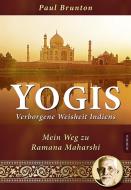 Yogis - Verborgene Weisheit Indiens di Paul Brunton edito da Aurinia Verlag