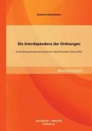 Die Interdependenz der Ordnungen: Entwicklungszusammenarbeit als interkulturelles Diskursfeld di Susanne Kampmann edito da Bachelor + Master Publishing