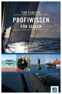 Profiwissen für Segler di Tom Cunliffe edito da Aequator Verlag GmbH
