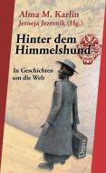 Hinter dem Himmelshund di Alma M. Karlin edito da Drava Verlag