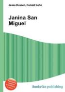 Janina San Miguel di Jesse Russell, Ronald Cohn edito da Book On Demand Ltd.