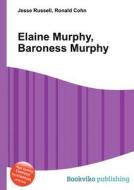 Elaine Murphy, Baroness Murphy di Jesse Russell, Ronald Cohn edito da Book On Demand Ltd.