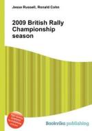 2009 British Rally Championship Season edito da Book On Demand Ltd.