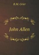 John Allen di R M Grier edito da Book On Demand Ltd.
