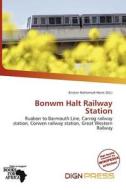 Bonwm Halt Railway Station edito da Dign Press