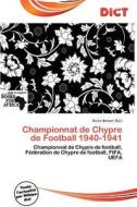 Championnat De Chypre De Football 1940-1941 edito da Dict